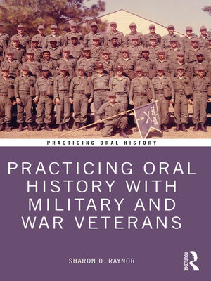 cover image of Practicing Oral History with Military and War Veterans
